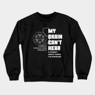 Brain Can't Hear - Auditory Processing Disorder Crewneck Sweatshirt